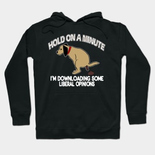 Funny Conservative Politics Liberal Opinions Pooping Dog Hoodie